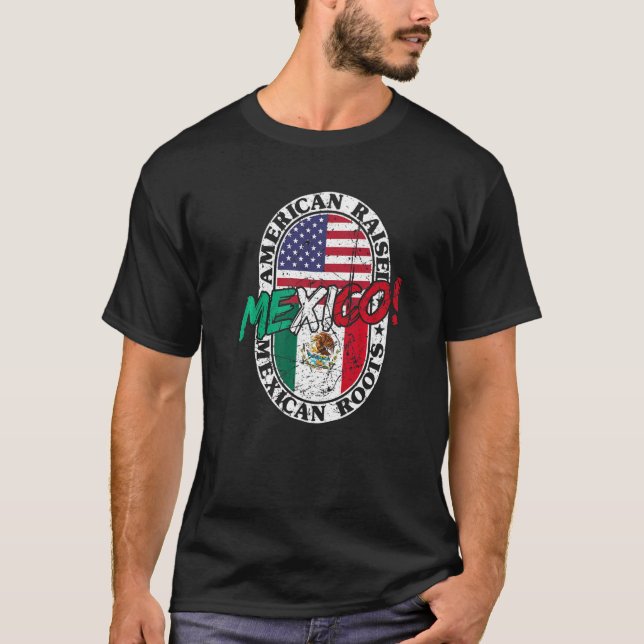 Camiseta Mexican Roots American Raised Patriotic Mexico And (Anverso)