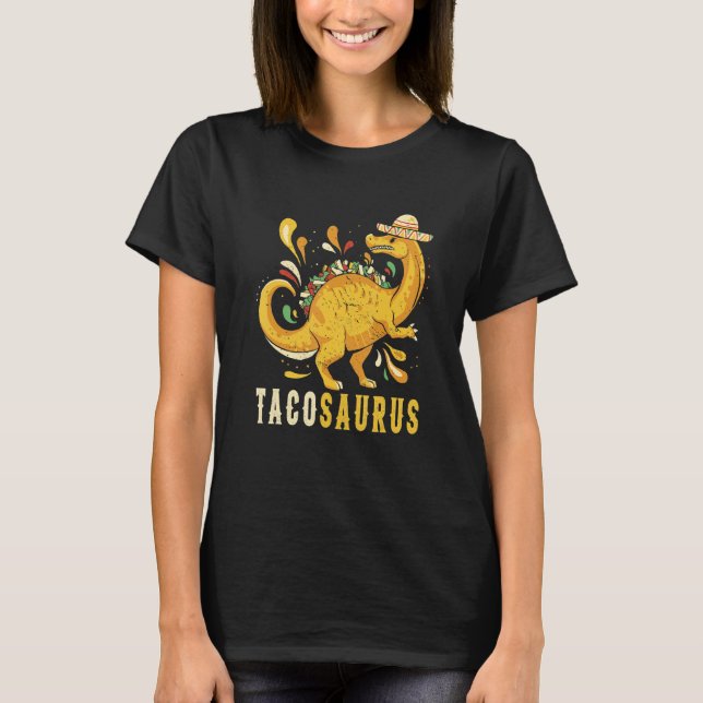 Camiseta Mexican taco dinosaur Mexican dinosaur and quote T (Anverso)
