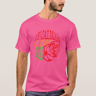 Camiseta Mexicana Cottagecore Te Calmas O Te Calmo Rosa Flo