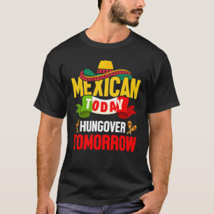 Camiseta Mexicana hoy resaca de hambre mañana Cinco De Mayo