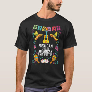 Camiseta Mexicano como un Americano Mejor Orgullo Mexicano