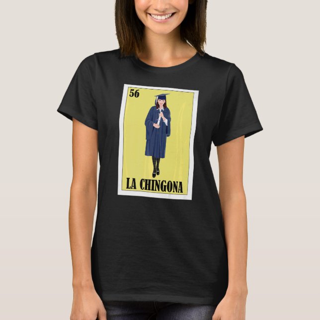Camiseta Mexicano de Graduación La Chingona Graduada (Anverso)