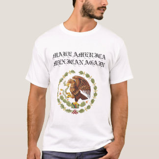 CAMISETA MEXICANO DEL MAK AMÉRICA OTRA VEZ