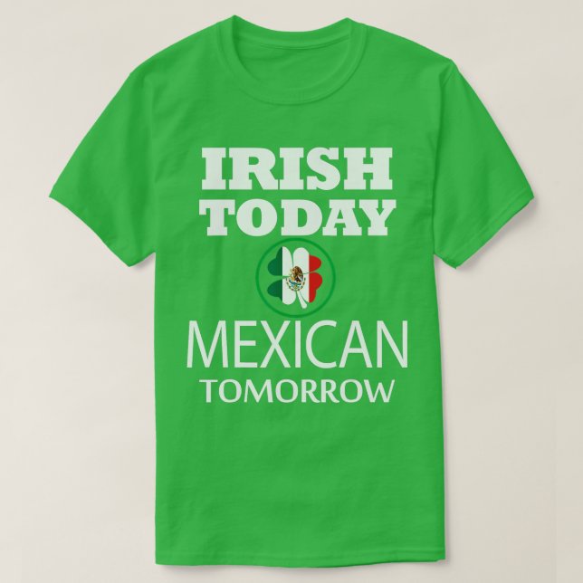 Camiseta Mexicano Hoy Irlandés Mañana Día De Los Patrocinad (Diseño del anverso)