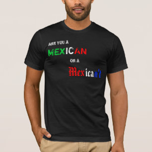 Camiseta Mexicano o Mexican't