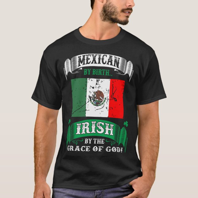 Camiseta Mexicano Por Nacimiento Irlandés Por Gracia De Dio (Anverso)