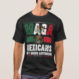 Camiseta Mexicanos MAGA No Se Van A Ninguna Parte