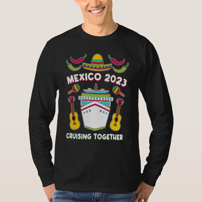 Camiseta Mexico 2023 Cruising Together Family Friends Mexic (Anverso)
