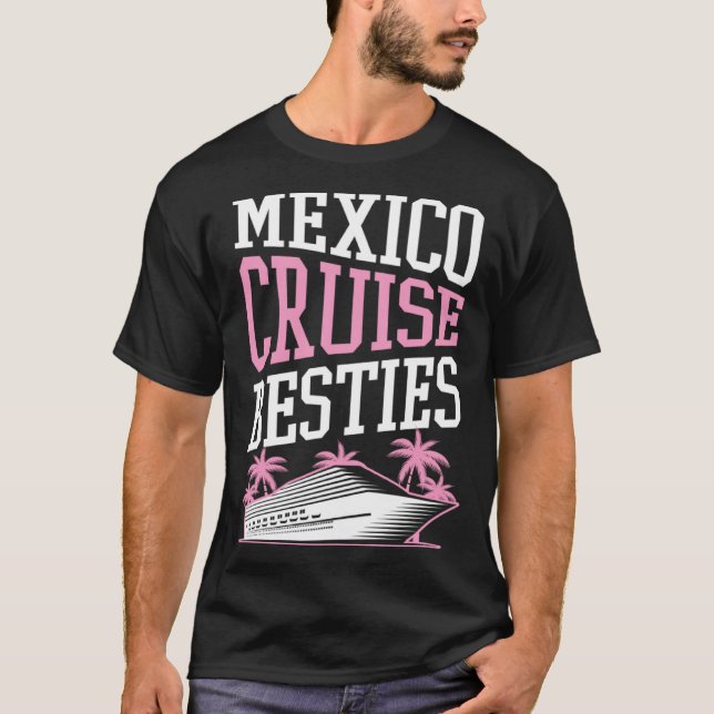 Camiseta Mexico Cruise Besties Matching Cruise Ship Vacatio (Anverso)