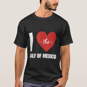Camiseta México I Amo Al Presidente Del Golfo De México Tru