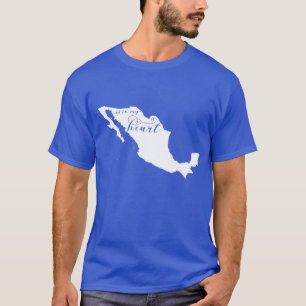 Camiseta Mexico Is In My Heart