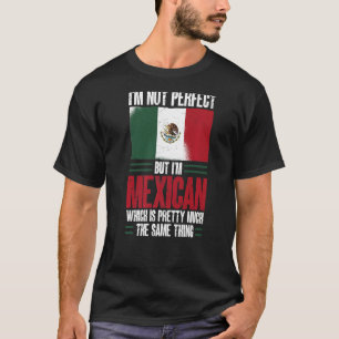 Camiseta México No soy perfecto pero soy mexicano