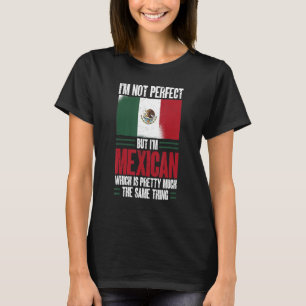Camiseta México No soy perfecto pero soy mexicano