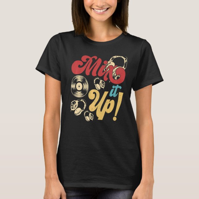 Camiseta Mezcle esto con DJ Disk Jockey Music Player para m (Anverso)