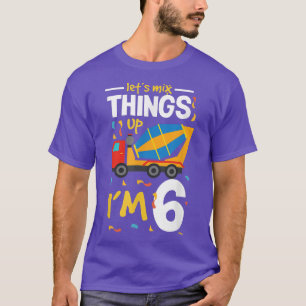 Camiseta Mezclemos las cosas. Soy 6 camiones.