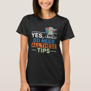 Camiseta Mezclólogo de Bartender Sí Realmente Necesito Todo