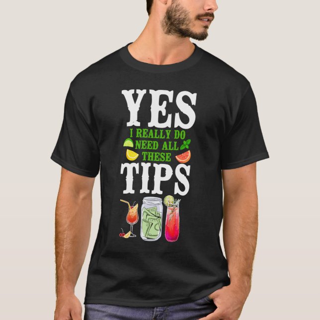 Camiseta Mezclólogo de Bartender Sí Realmente Necesito Todo