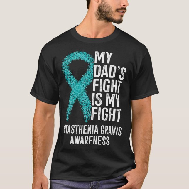 Camiseta MG My Dad s Fight Is My Fight Myasthenia Gravis Aw (Anverso)