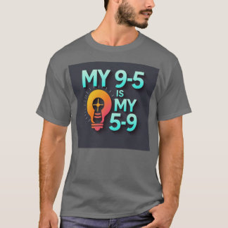 Camiseta "Mi 9-5 es mi 5-9" - Donde la Pasión se Encuentra 