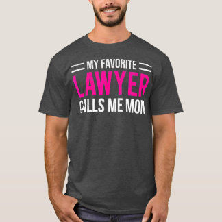 Camiseta Mi abogada favorita me llama mamá, madre de amor