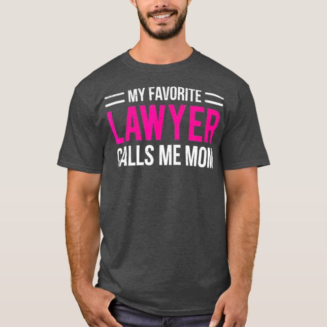 Camiseta Mi abogada favorita me llama mamá, madre de amor (Anverso)