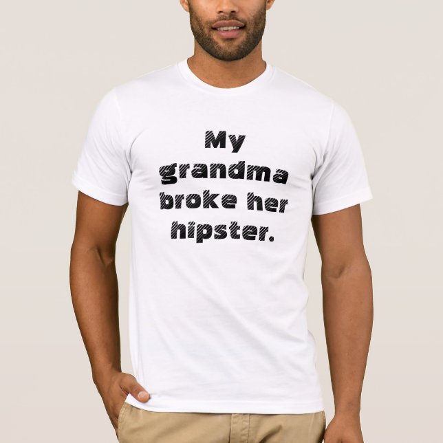 Camiseta Mi abuela rompió a su hipster. (Anverso)