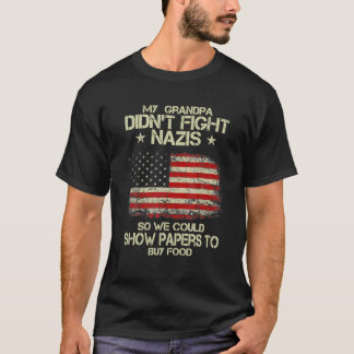 Camiseta Mi abuelo no luchó contra los nazis, así que podrí