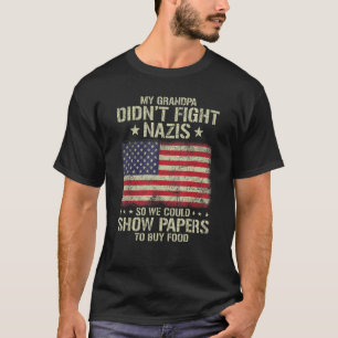 Camiseta Mi abuelo no luchó contra los nazis, así que podrí