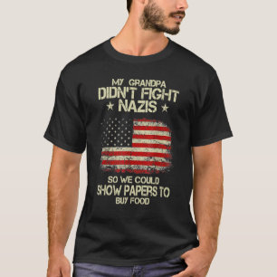 Camiseta Mi abuelo no luchó contra los nazis, así que podrí