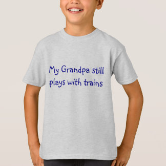 Camiseta Mi abuelo todavía juega con los trenes