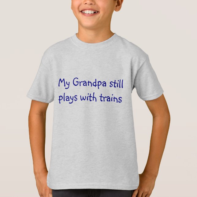 Camiseta Mi abuelo todavía juega con los trenes (Anverso)