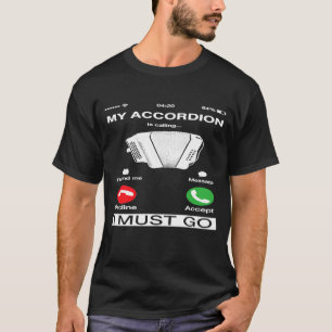 Camiseta Mi Acordeón Está Llamando Y Debo Ir A Pantalla Tel
