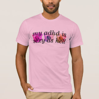 Camiseta mi adhd es atractivo como infierno