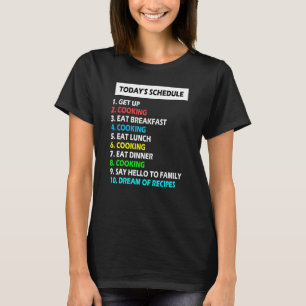 Camiseta Mi agenda horaria de cocción perfecta para el día