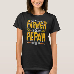 Camiseta Mi agricultor favorito me llama Pepaw Farming Pap
