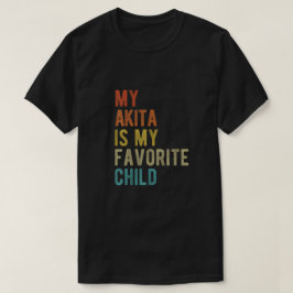 Camiseta Mi Akita Es Mi Hijo Favorito
