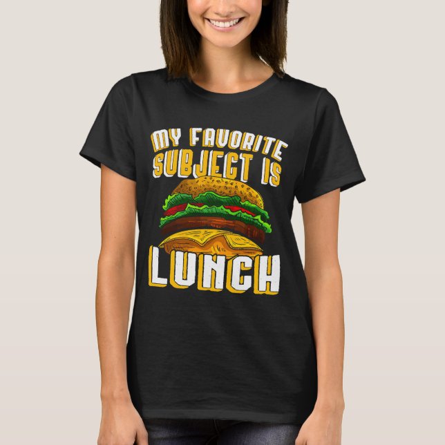 Camiseta Mi almuerzo favorito es una gran hamburguesa jugos (Anverso)