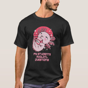 Camiseta Mi alumno Axolotl cuestiona al profesor de Salaman