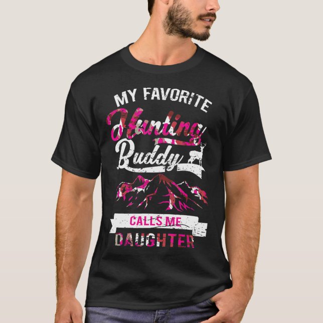 Camiseta Mi amigo cazador favorito me llama mujeres hijas (Anverso)