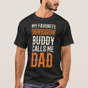 Camiseta Mi amigo favorito Snowboarding Buddy Snowboard Dad