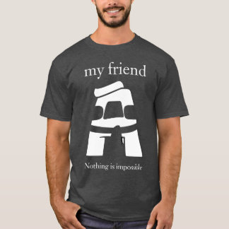 Camiseta Mi amigo, nada es imposible.