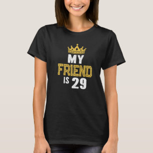 Camiseta Mi Amigo Tiene 29 Años Idea De Cumpleaños Para H