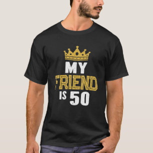 Camiseta Mi Amigo Tiene 50 Años Idea De 50 Años Para