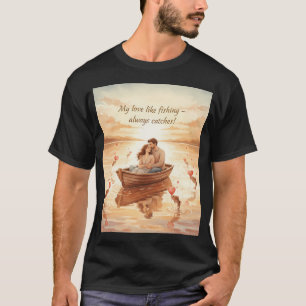 Camiseta Mi amor como la pesca siempre atrapa