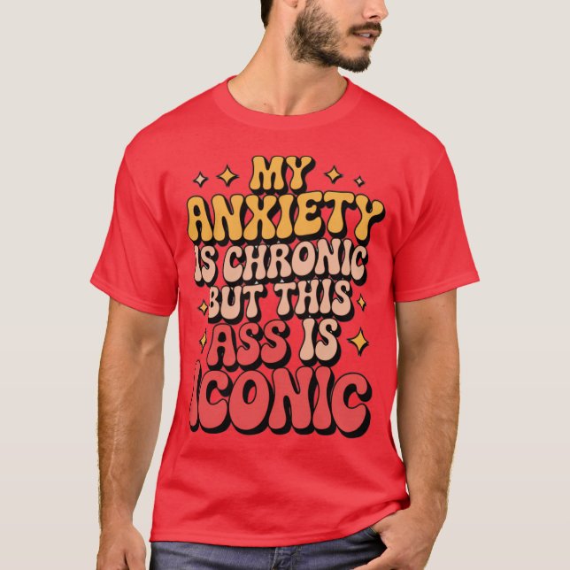 Camiseta Mi ansiedad es crónica (Anverso)