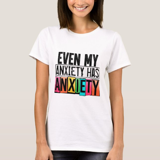 Camiseta Mi Ansiedad Tiene Ansiedad Divertida Conciencia De (Anverso)