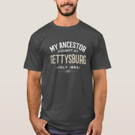 Camiseta Mi antecesor luchó en Gettysburg