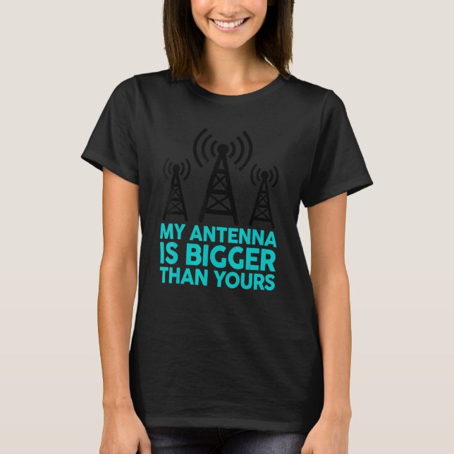 Camiseta Mi Antena Es Más Grande Que La Tuya Funny Nerdy Ha (Anverso)