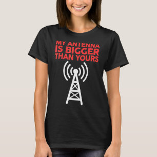 Camiseta Mi Antena Es Más Grande Que La Tuya Funny Nerdy Ha