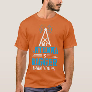 Camiseta Mi Antena Es Más Grande Que Tu Radio Ham